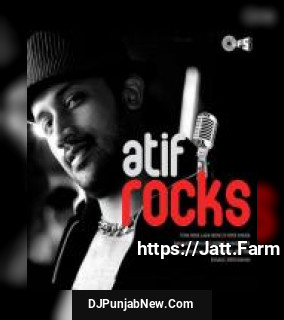 Rona Chhadita Mahi Mahi Atif Aslam