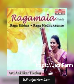 Raga Madhukauns - Eho Deen Dayal - Vilambit - Rupak-Drut - Ja Ja Re Ja Re Patikva Arati Ankalikar-Tikekar