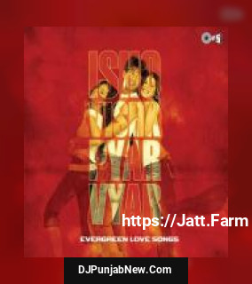 Ishq Vishk Pyar Vyar Alka Yagnik, Kumar Sanu