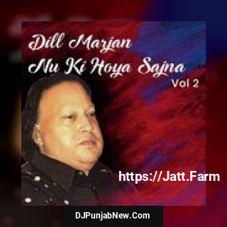 Dil Marjane Nu Ki Hoya Sajna Nusrat Fateh Ali Khan