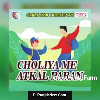 Choliya Me Atkal Paran Santosh Chaubey
