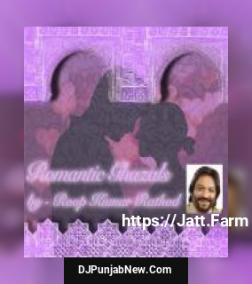 Romantic Ghazals By Roop Kumar Rathod