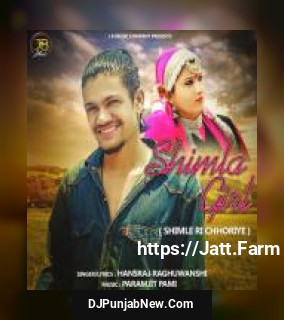 Shimla Girl Hansraj Raghuwanshi mp3 download