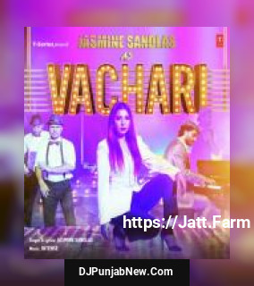 Vachari Jasmine Sandlas mp3 download