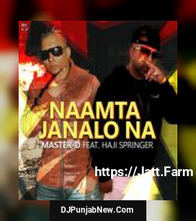 Naamta Janalo Na Master D, Haji Springer mp3 download