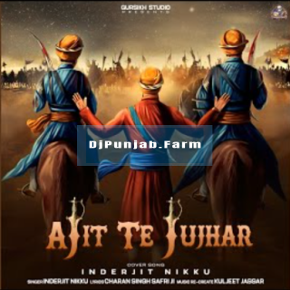 Ajit Te Jujhar mp3 download