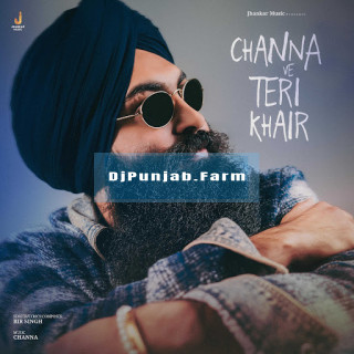 Channa Ve Teri Khair mp3 download
