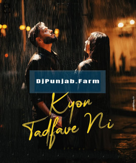 Kyon Tadfave Ni mp3 download