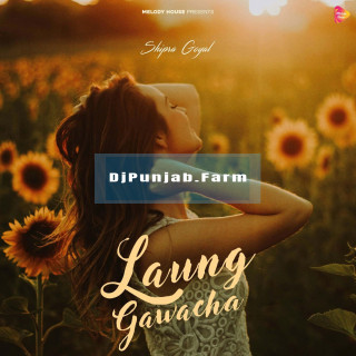 Laung Gawacha mp3 download