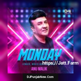 Monday Parry G, Anu Malik mp3 download