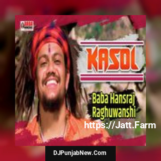 Kasol Hansraj Raghuwanshi mp3 download