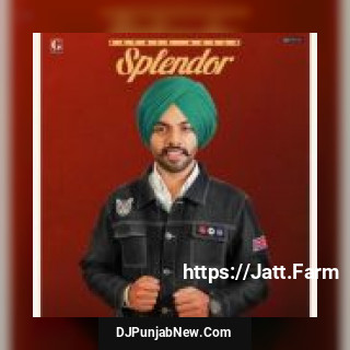 Splendor Satbir Aujla mp3 download