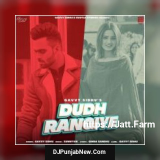 Dudh Rangiye Gavvy Sidhu mp3 download